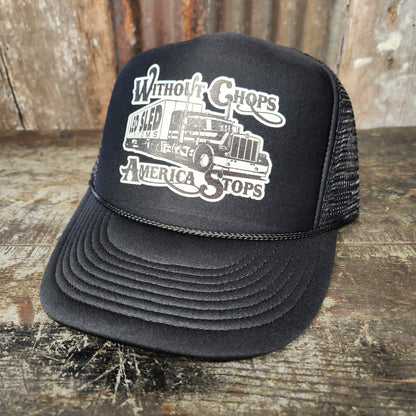 Without Chops America Stops Trucker Hat